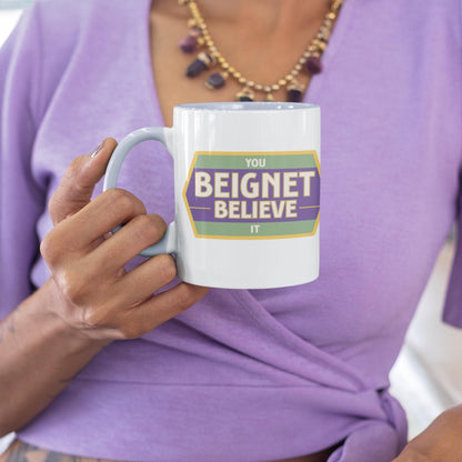You Beignet Believe It Mug